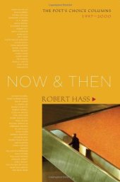 book Now & then : the Poet's Choice columns, 1997-2000