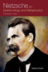 book Nietzsche on epistemology and metaphysics : the world in view