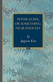 book Physicalism, or something near enough