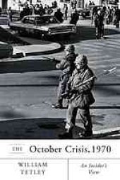 book The October Crisis, 1970 : an insider's view