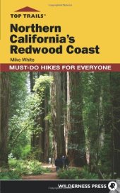 book Top Trails: Northern California's Redwood Coast: Must-Do Hikes for Everyone