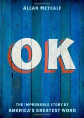 book OK : the improbable story of America's greatest word