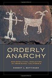 book Orderly anarchy : sociopolitical evolution in aboriginal California