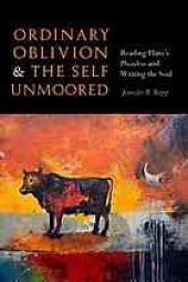 book Ordinary oblivion and the self unmoored : reading Plato's Phaedrus and writing the soul