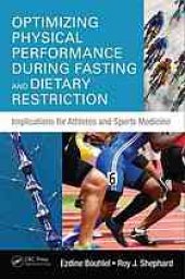 book Optimizing Physical Performance During Fasting and Dietary Restriction : Implications for Athletes and Sports Medicine