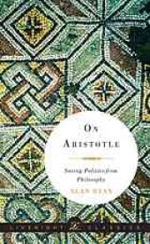 book On Aristotle : saving politics from philosophy