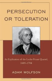 book Persecution or Toleration: An Explication of the Locke-Proast Quarrel, 1689-1704