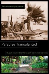 book Paradise transplanted : migration and the making of California gardens