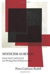 book Mysticism as Revolt: Foucault, Deleuze, and Theology Beyond Representation