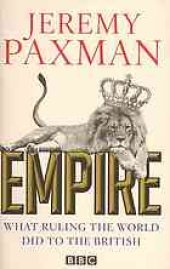 book Empire : what ruling the world did to the British