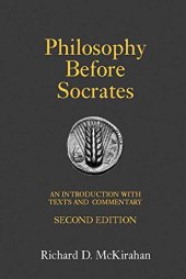 book Philosophy Before Socrates: An Introduction With Texts and Commentary: An Introduction With Texts and Commentary