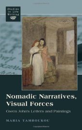 book Nomadic Narratives, Visual Forces: Gwen John's Letters and Paintings