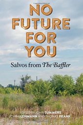 book No future for you : salvos from "the Baffler"