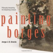 book Painting Borges: Philosophy Interpreting Art Interpreting Literature