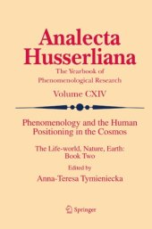 book Phenomenology and the human positioning in the cosmos : the life-world, nature, earth. book two