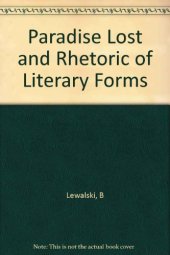 book Paradise Lost and the Rhetoric of Literary Forms