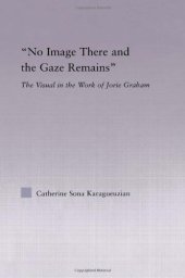 book No image there and the gaze remains : the visual in the work of Jorie Graham