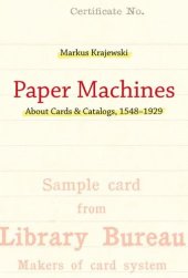 book Paper machines : about cards & catalogs, 1548-1929