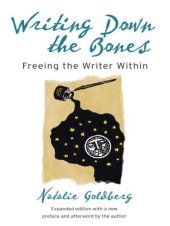 book Writing Down The Bones: Freeing The Writer Within