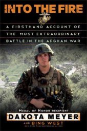 book Into the fire : a firsthand account of the most extraordinary battle in the afghan war