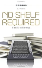 book No shelf required : e-books in libraries