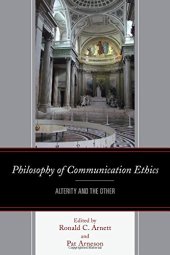 book Philosophy of communication ethics : alterity and the other