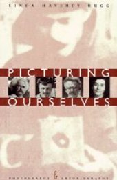 book Picturing ourselves : photography & autobiography