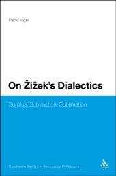 book On Žižek's dialectics : surplus, subtraction, sublimation