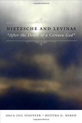 book Nietzsche and Levinas : "after the death of a certain God"