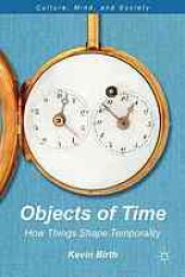 book Objects of time : how things shape temporality