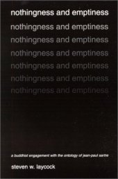 book Nothingness and emptiness : a Buddhist engagement with the ontology of Jean-Paul Sartre