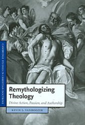 book Remythologizing theology : divine action, passion, and authorship