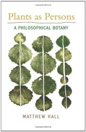 book Plants As Persons: A Philosophical Botany