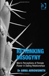 book Rethinking Misogyny: Men's Perceptions of Female Power in Dating Relationships