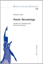 book Poetic becomings : studies in contemporary French literature