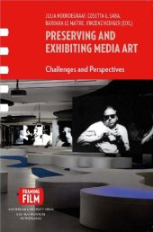 book Preserving and exhibiting media art : challenges and perspectives