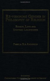 book Re-visioning gender in philosophy of religion : reason, love and epistemic locatedness