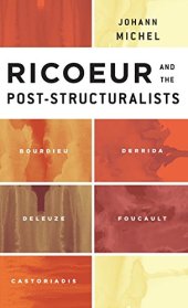 book Ricoeur and the Post-Structuralists: Bourdieu, Derrida, Deleuze, Foucault, Castoriadis