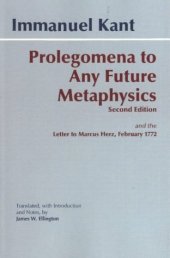 book Prolegomena to any future metaphysics that will be able to come forward as science, with Kant's letter to Marcus Herz, February 27, 1772 / the Paul Carus translation extensively rev. by James W. Ellington