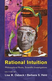 book Rational intuition : philosophical roots, scientific investigations