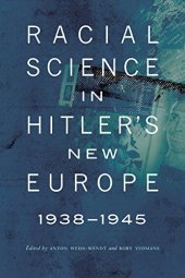 book Racial science in Hitler's new Europe, 1938-1945