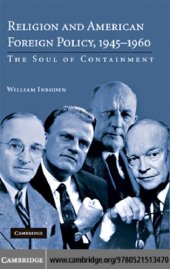 book Religion and American foreign policy, 1945-1960 : the soul of containment