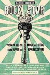 book Rock star : the making of musical icons from Elvis to Springsteen