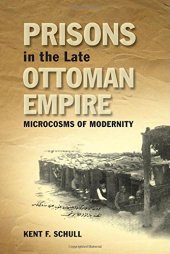 book Prisons in the late Ottoman Empire : microcosms of modernity