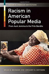 book Racism in American popular media : from Aunt Jemima to the Frito Bandito