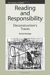 book Reading and responsibility : deconstruction's traces