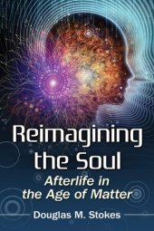 book Reimagining the soul : afterlife in the age of matter