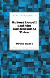 book Robert Lowell and the Confessional Voice