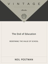 book The end of education : redefining the value of school