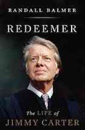 book Redeemer : the life of Jimmy Carter